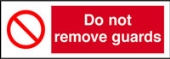 do not remove guards do not remove guards