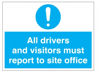 all drivers and visitors must report site office 