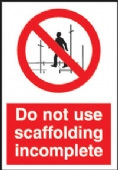 Do not use scaffolding incomplete