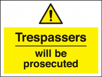 trespassers will be prosecuted .