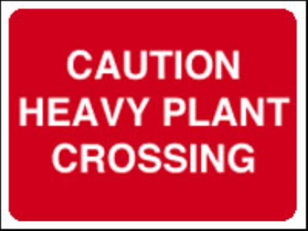 caution heavy plant crossing