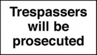 trespassers will be prosecuted