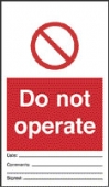 do not operate 
