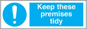 keep these premises tidy 