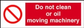 do not clean or oil do not clean or oil