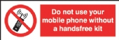 do not use mobile phone without a handsfree kit 