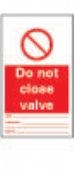 Do not close valve